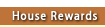 House Rewards